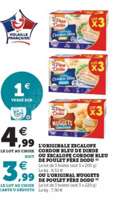 l'originale escalope cordon bleu de dinde ou escalope cordon bleu de poulet père dodu ou l'original nuggets de poulet père dodu