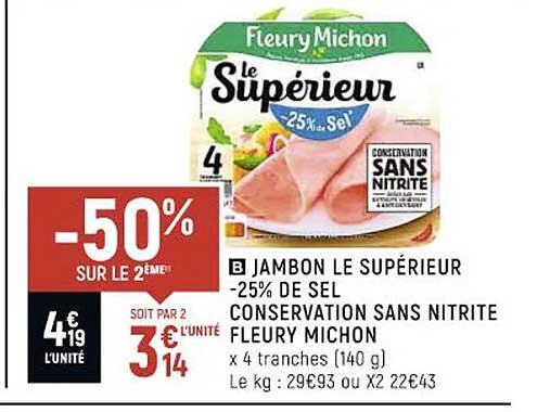 Jambon Le Supérieur -25% De Sel Conservation Sans Nitrite Fleury Michon
