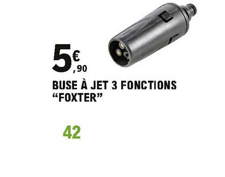 buse à jet 3 fonctions foxter