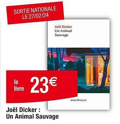 joël dicker : un animal sauvage