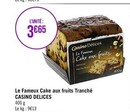 le fameux cake aux fruits tranché casino délices