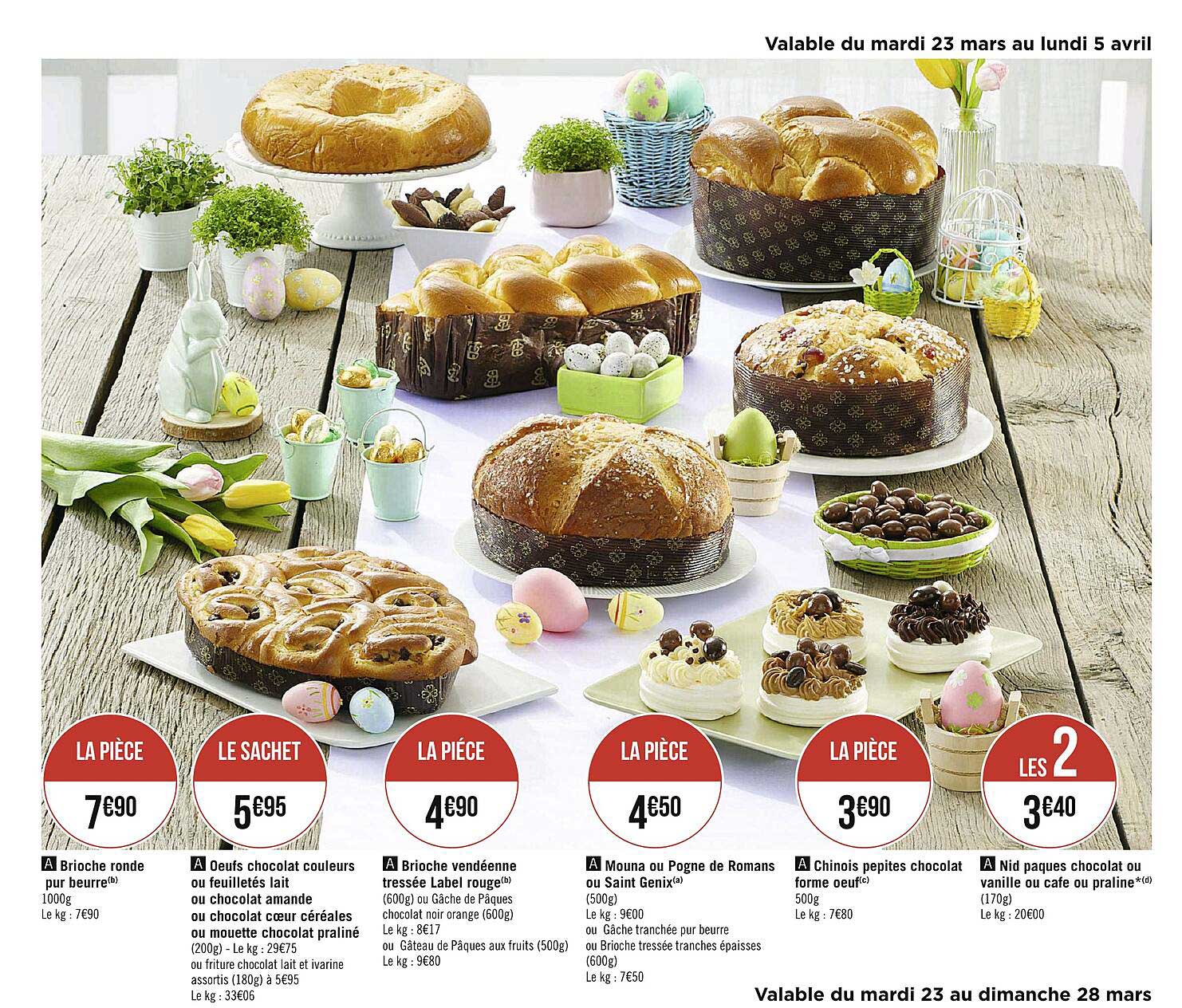 brioche ronde, oeufs chocolat couleurs ou feuilletés lait , brioche vendéenne, mounna ou pogne de romans ou saint genix, chinois petites chocolat forme œuf