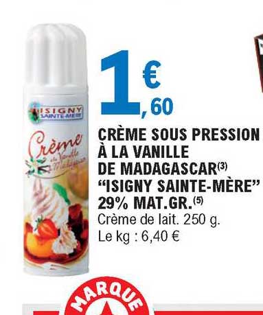 crème sous pression à la vanille de madagascar "isigny sainte-mère" 29% mat.gr.