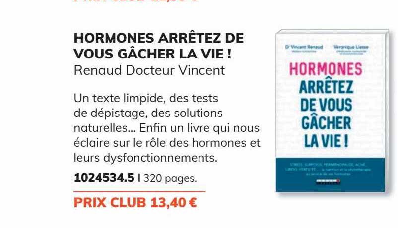 hormones arrêtez de vous gâcher la vie ! renaud docteur vincent