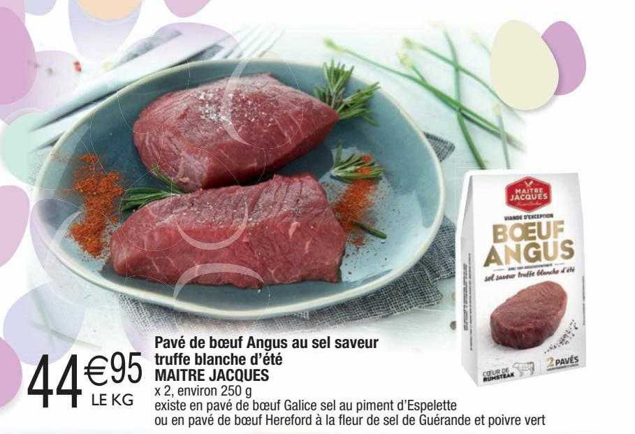 pavé au bœuf angus au sel saveur truffe blanche d'été maître jacques