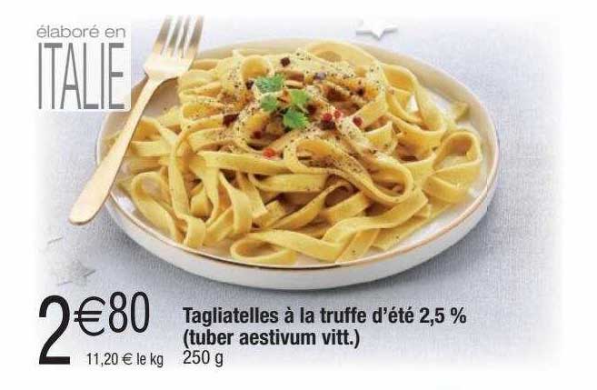 tagliatelles à la truffe d'été 2,5% (tuber aestivum vitt.)