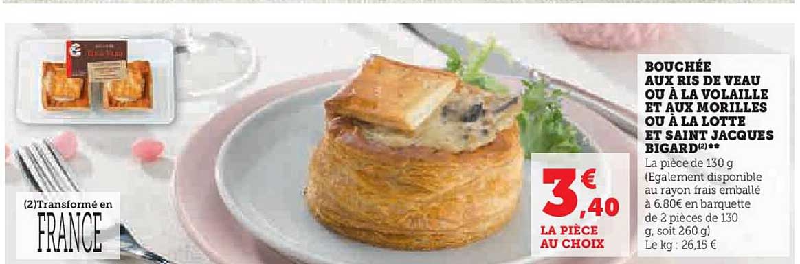 bouchée aux ris de veau ou à la volaille et aux morilles ou à la lotte et saint jacques bigard **