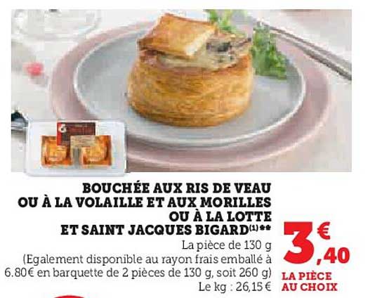bouchée aux ris de veau ou à la volaille et aux morilles ou à la lotte et saint jacques bigard