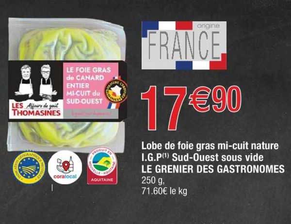 lobe de foie gras mi-cuit nature i.g.p. sud-ouest sous vide le grenier des gastronomes