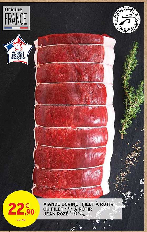 viande bovine : filet à rôtir ou filet***à rôtir jean rozé
