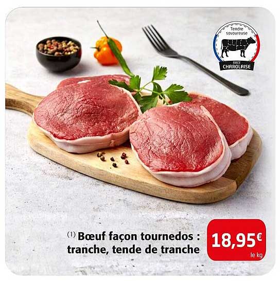bœuf façon tournedos : tranche, tende de tranche