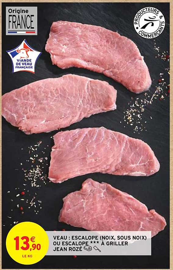 veau : escalope (noix sous noix) ou escalope à griller jean rozé