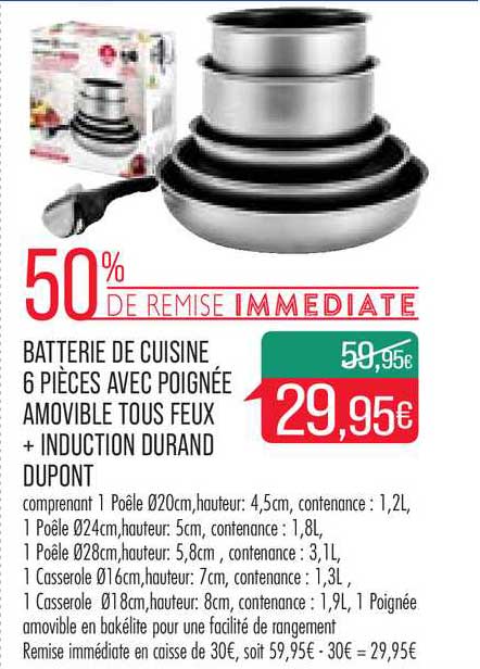 batterie de cuisine 6 pièces avec poignée amovible tous feux + induction durand dupont 50% de remise immédiate