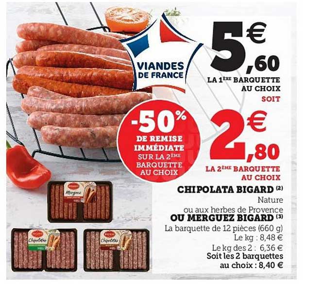 Chipolata Bigard Ou Merguez Bigard -50% De Remise Immédiate Sur Le 2ème Barquette Aux Choix