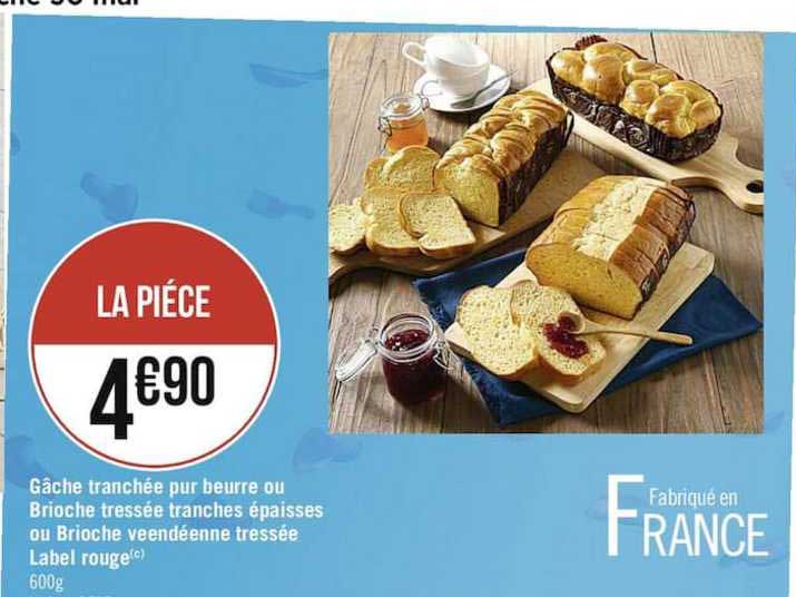 gâche tranchée pur beurre ou brioche tressée tranches épaisses ou brioche veendéenne tressée label rouge
