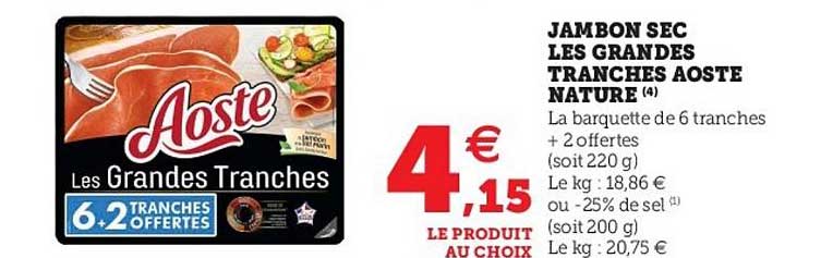 jambon sec les grandes tranches aoste nature la barquette de 6 tranches