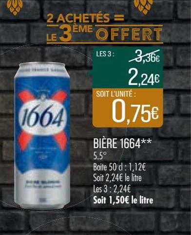 bière 1664 2 achetés = le 3ème offert