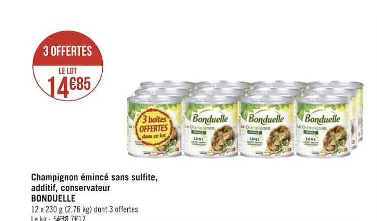 champignon émincé sans sulfite, additif, conservateur bonduelle
