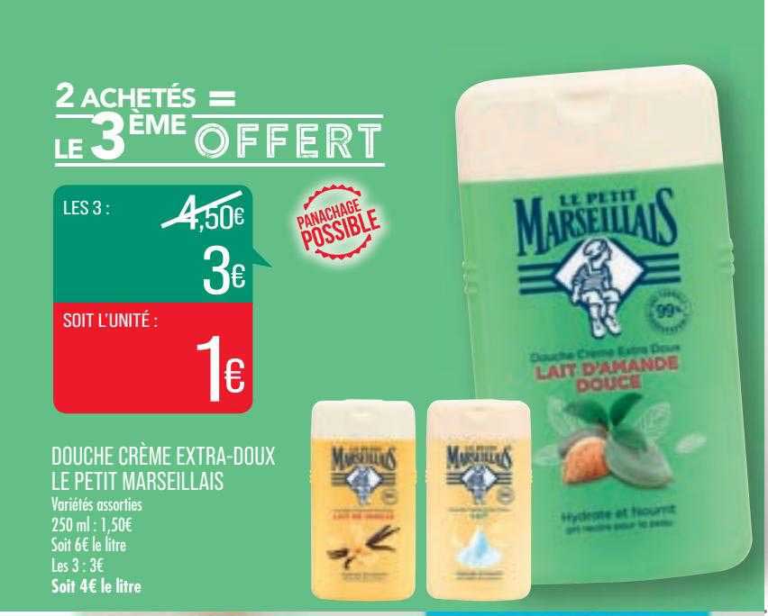 douche crème extra-doux le petit marseillais 2 achetés = le 3ème offert