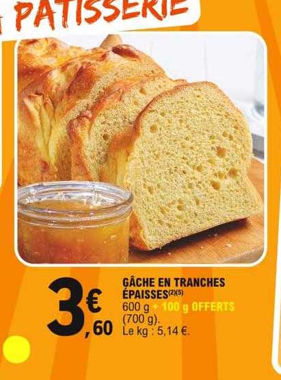 gâche en tranches épaisses