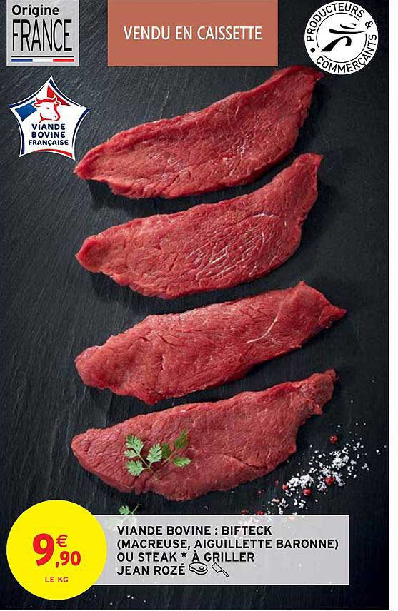 viande bovine : bifteck  (macreuse, aiguillette baronne) ou steak*à griller jean rozé