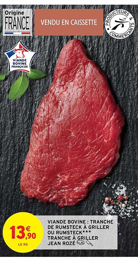 viande bovine : tranche de rumsteck à griller ou rumsteck***tranche à griller jean rozé