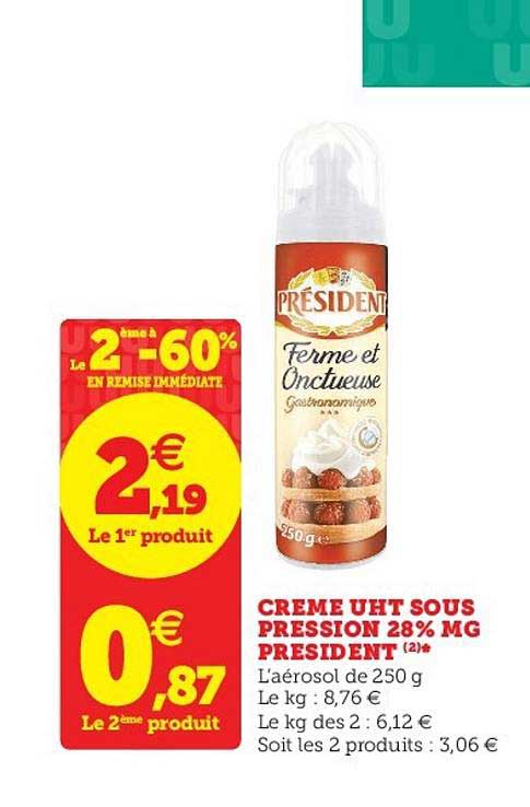 crème uht sous pression 28% mg president le 2ème à -60% en remise immédiate