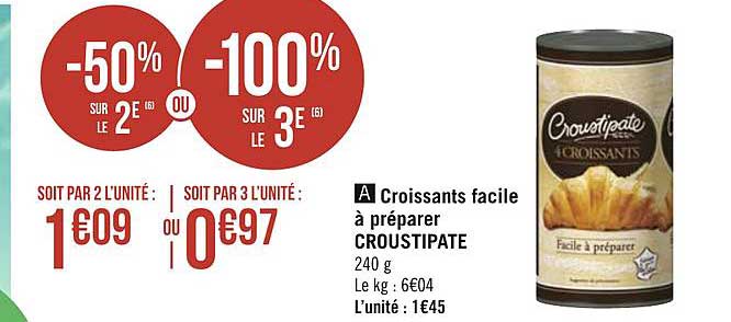 croissants facile à préparer croustipate -50% sur le 2e ou -100% sur le 3e