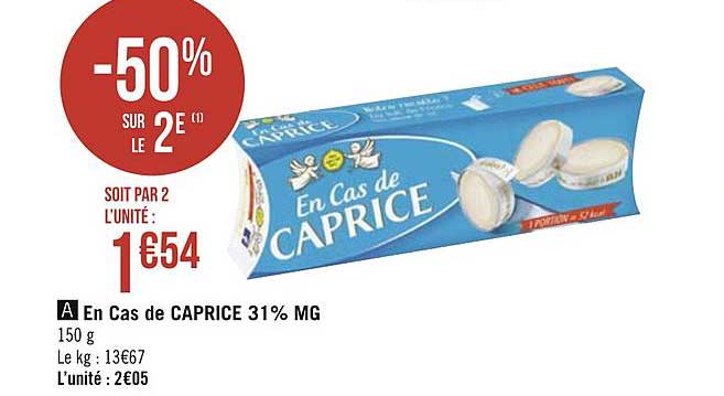 en cas de caprice 31% mg -50% sur le 2e