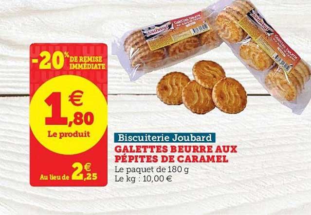 galettes beurre aux pépites de caramel biscuterie joubard -20% de remise immédiate