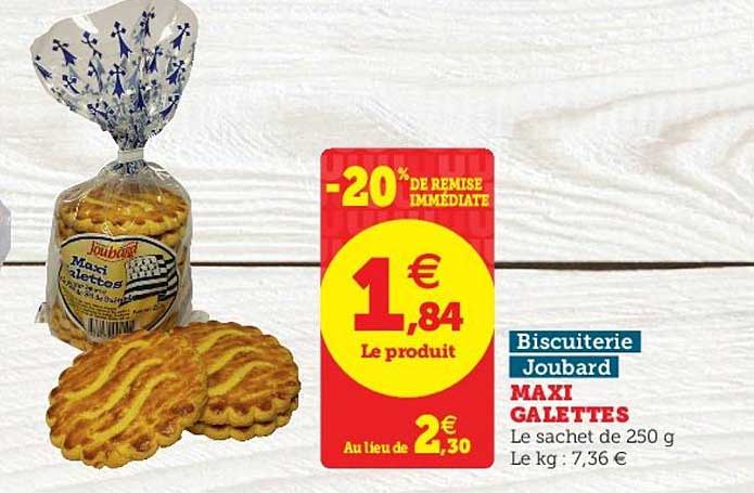 maxi galettes biscuterie joubard -20% de remise immédiate