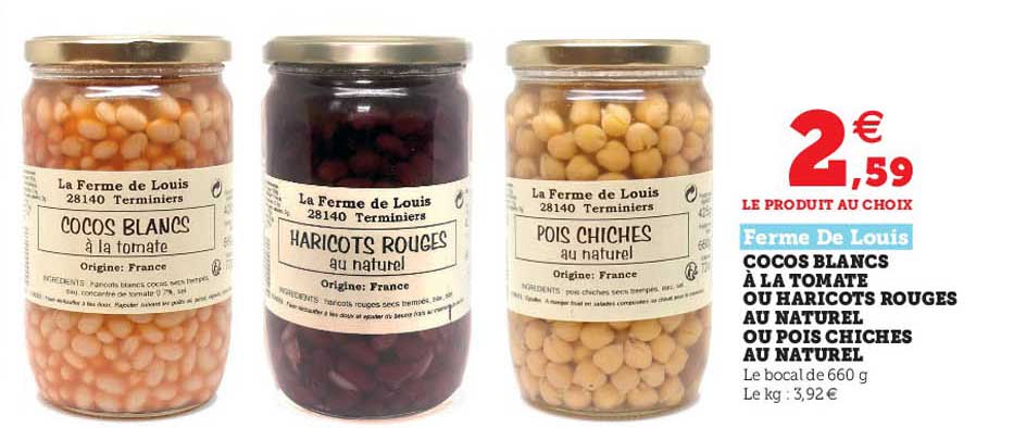 Cocos Blancs à La Tomate Ou Haricots Rouges Au Naturel Ou Pois Chiches Au Naturel Ferme De Louis