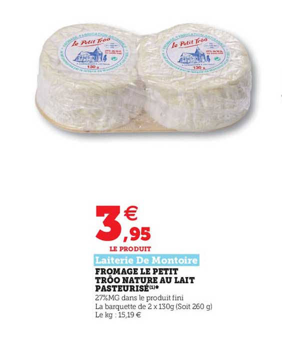 fromage le petit trôo nature au lait pasteurisé laiterie de montoire