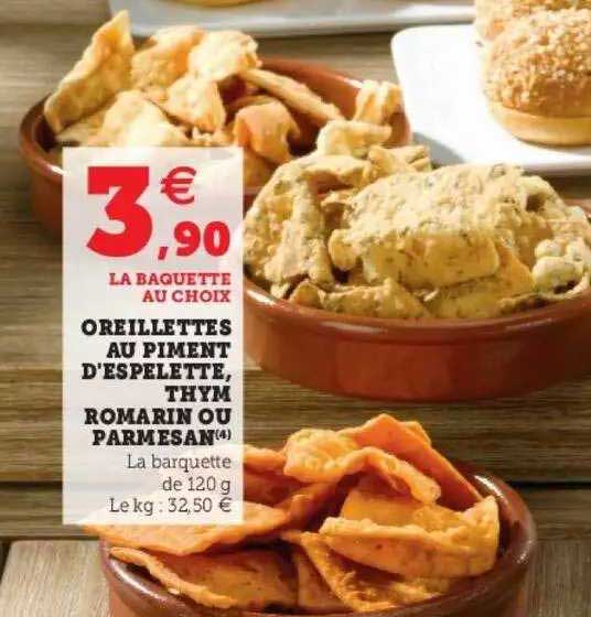 oreillettes au piment d'espelette, thym romarin ou parmesan