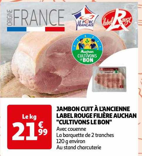 jambon cuit à l'ancienne label rouge filière auchan "cultivons le bon"