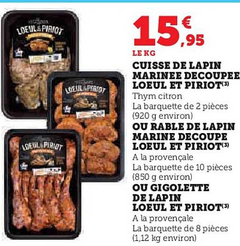 cuisse de lapin marinée découpée loeul et piriot ou râble de lapin marine découpé loeul et piriot ou gigolette de lapin loeul et piriot