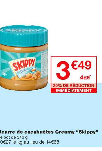 beurre de cacahuères creamy skippy 30% de réduction immédiatement