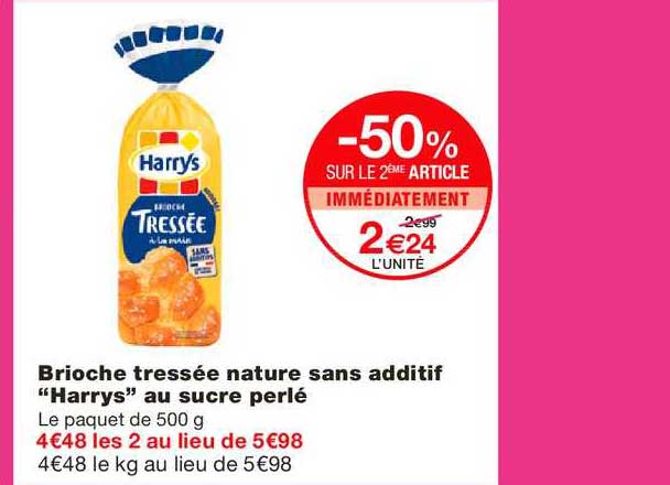 brioche tressée nature sans additif harrys au sucre perlé -50% sur le 2e