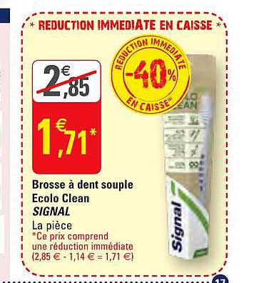 brosse à dent souple ecolo clean signal  -40% réduction immédiate