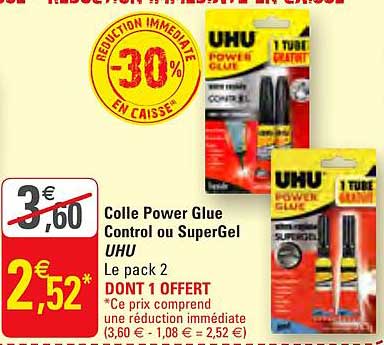 colle power glue control ou supergel uhu  -30% réduction immédiate