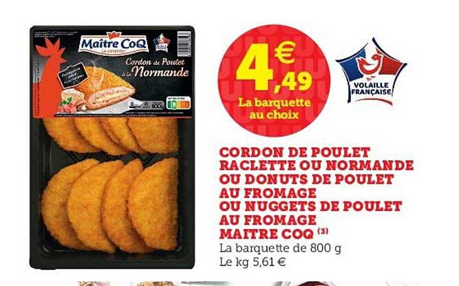 cordon de poulet raclette ou normande ou donuts de poulet au fromage ou nuggets de poulet au fromage maître coq volaille française