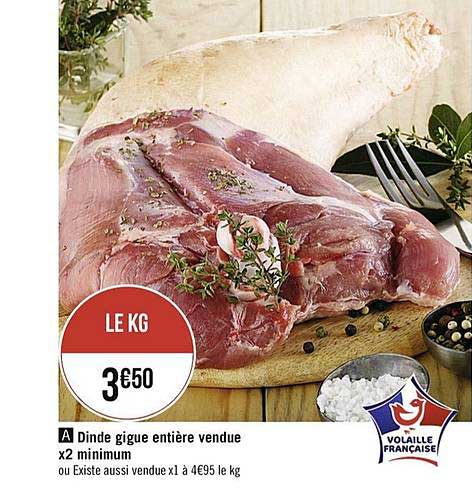 dinde gigue entière vendue x2 minimum