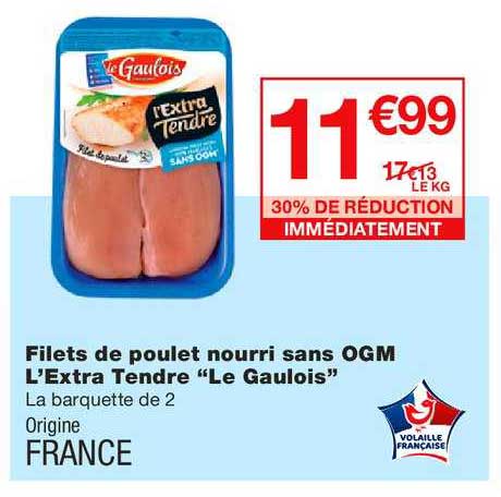 filets de poulet nourri sans ogm l extra tendre le gaulois 30% de réduction immédiatement
