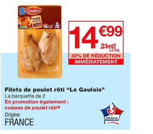 filets de poulet rôti le gaulois  30% de réduction immédiatement
