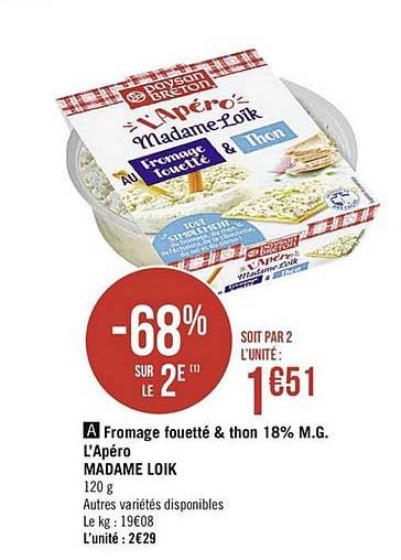 fromage fouetté & thon 18% m.g. l'apéro mademe loik -68% sur le 2e