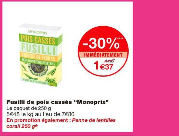 fusilli de pois cassés monoprix  -30% immédiatement