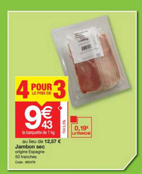 jambon sec 4 pour le prix de 3