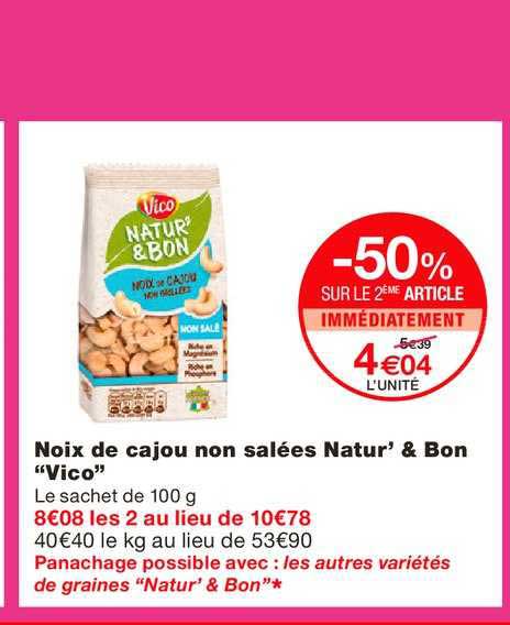 noix de cajou non salées natur & bon vico -50% sur le 2e