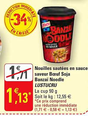 nouilles sautées en sauce saveur boeuf soja banzaï noodle lustucru -34% remise immédiate