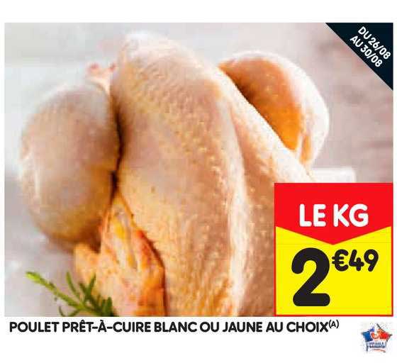 Poulet Prêt à Cuire Blanc Ou Jaune Au Choix